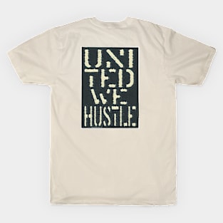 United We Hustle Stack T-Shirt